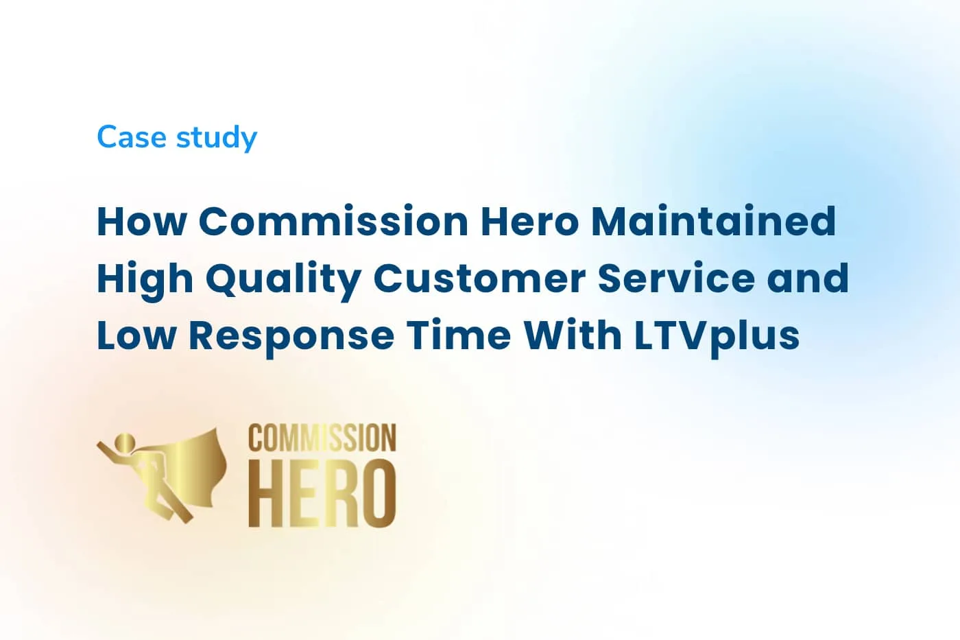 How Commission Hero maintained high quality customer service and low response time